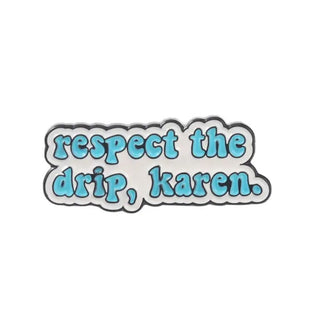 Respect The Drip, Karen image 0